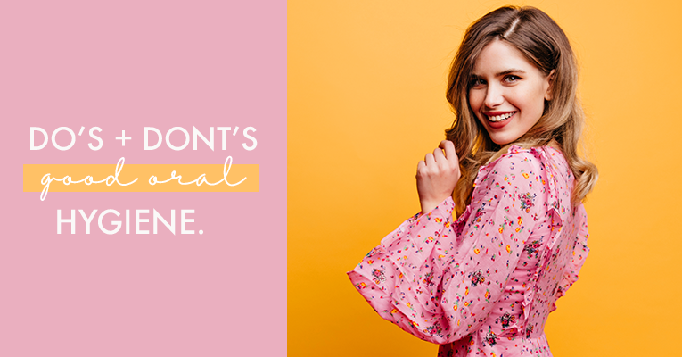 The Do’s and Don’ts of Good Dental Hygiene